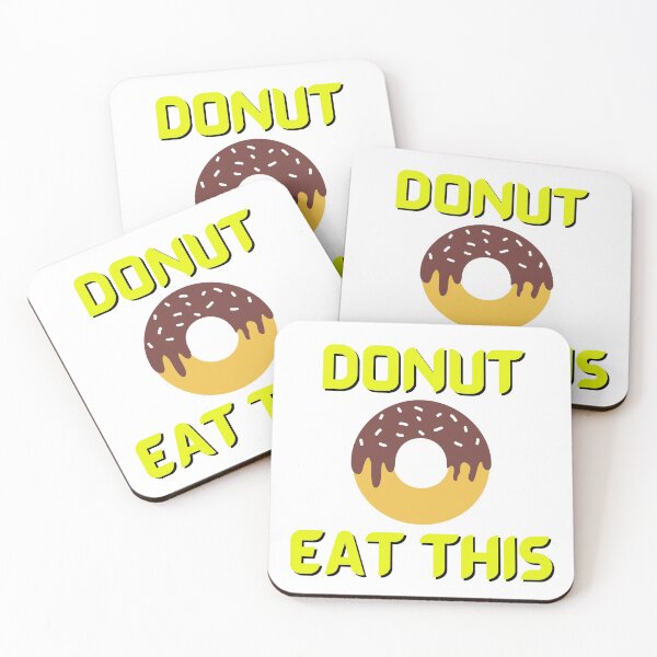 Item preview, Donut Eat This Funny Food Quotes designed and sold by MohitJain1109.