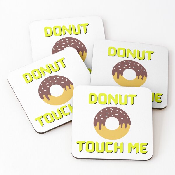 Item preview, Donut Touch Me Funny Food Quotes designed and sold by MohitJain1109.