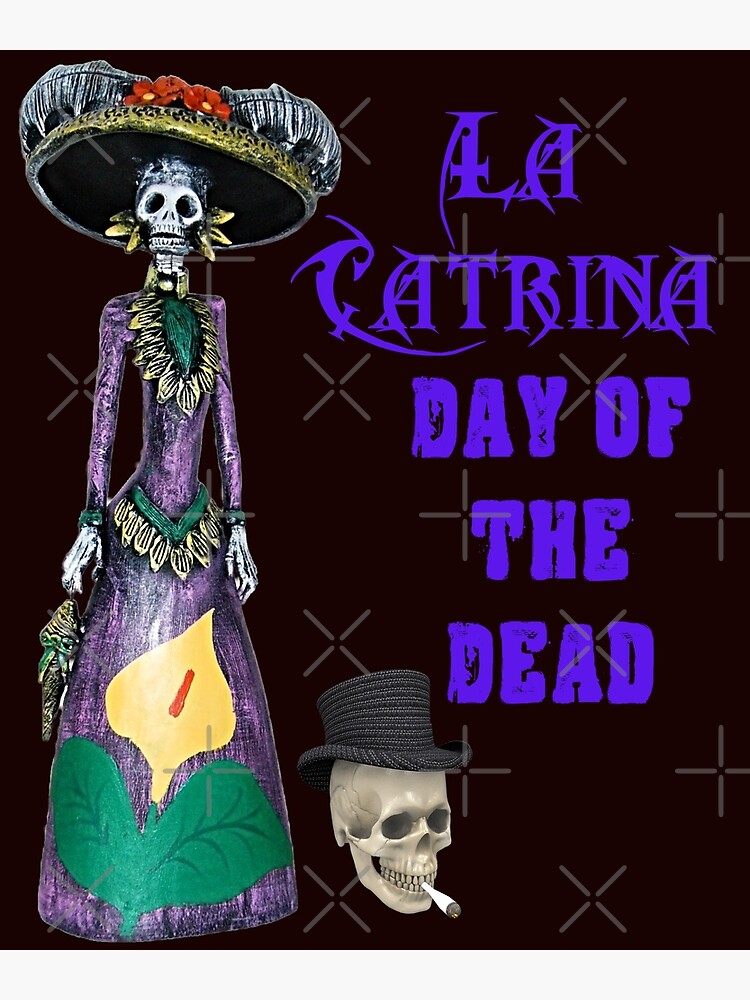 Thumbnail 3 of 3, Poster, La Catrina Dia de Los Muertos Day of the Dead designed and sold by joseech.