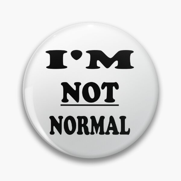 Item preview, i'M NOT NORMAL designed and sold by AVOGATO KITTY KAT  CAT.