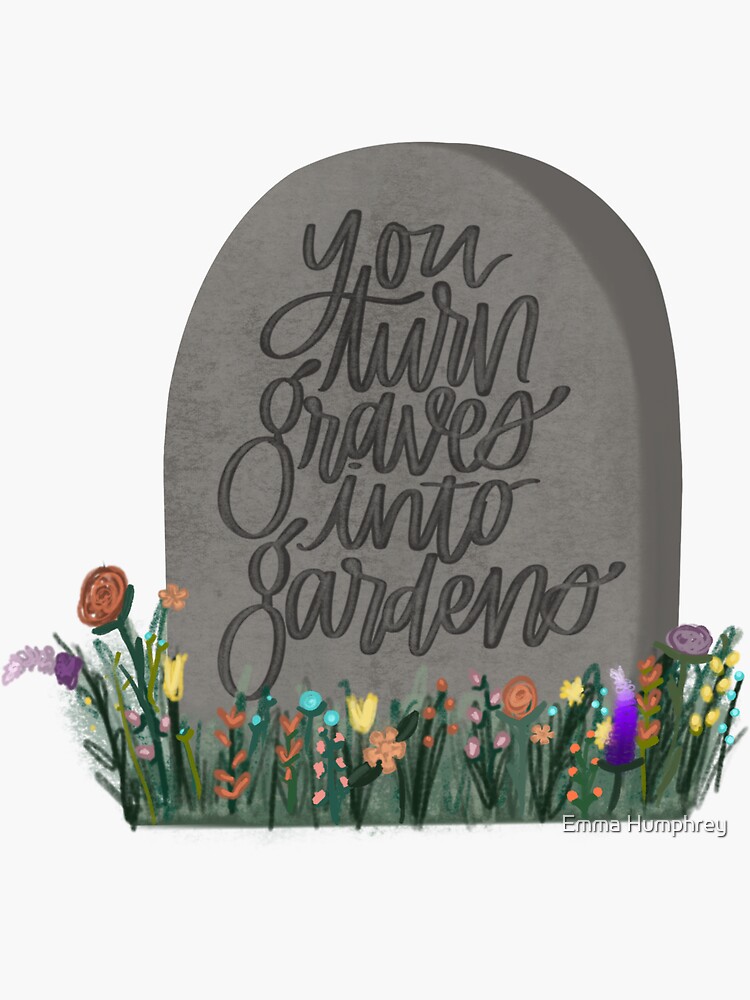 "Graves Into Gardens" Sticker for Sale by edame Redbubble