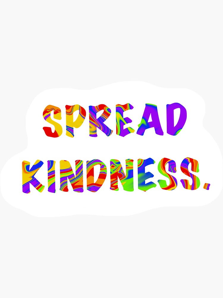 "Spread kindness" Sticker by Ila22 Redbubble