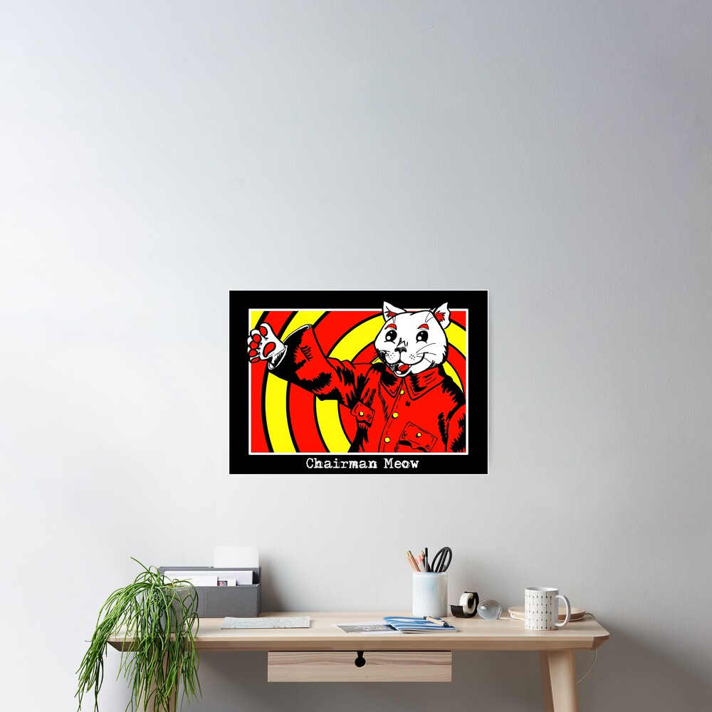 Chairman Meow Poster for Sale by BlueDragon7 | Redbubble
