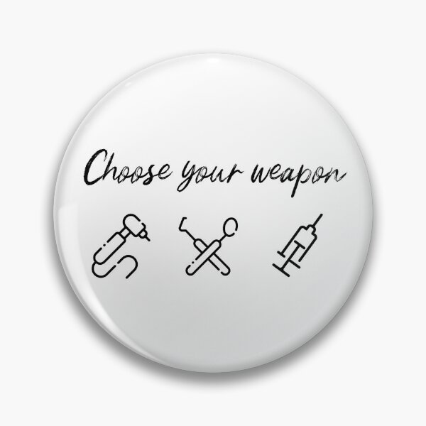 Item preview, Choose your weapon Dental Design designed and sold by guaka-molly.