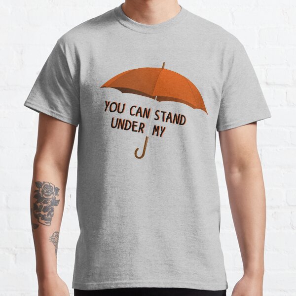 You Can Stand Under My Umbrella - Rihanna Design Classic T-Shirt