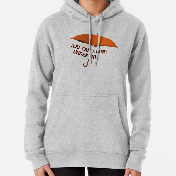 You Can Stand Under My Umbrella - Rihanna Design Pullover Hoodie
