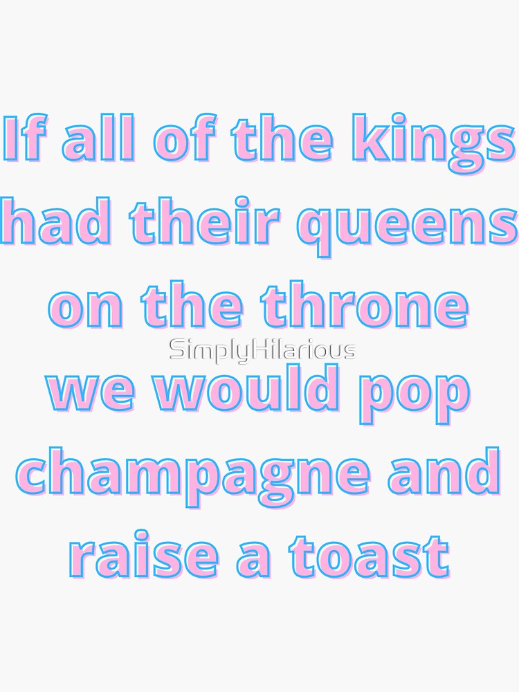 all of the kings have their queens on the throne lyrics