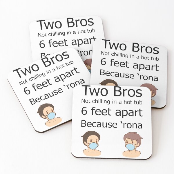 Item preview, Two bros, Not chilling in a hot tub, 6 feet apart, because 'rona Black Text designed and sold by Skycloud-Nya.