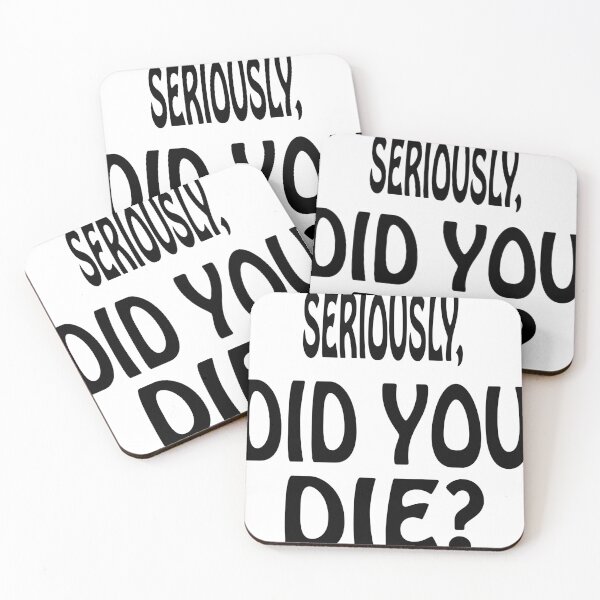 Item preview, SERIOUSLY, DID YOU DIE designed and sold by AVOGATO KITTY KAT  CAT.