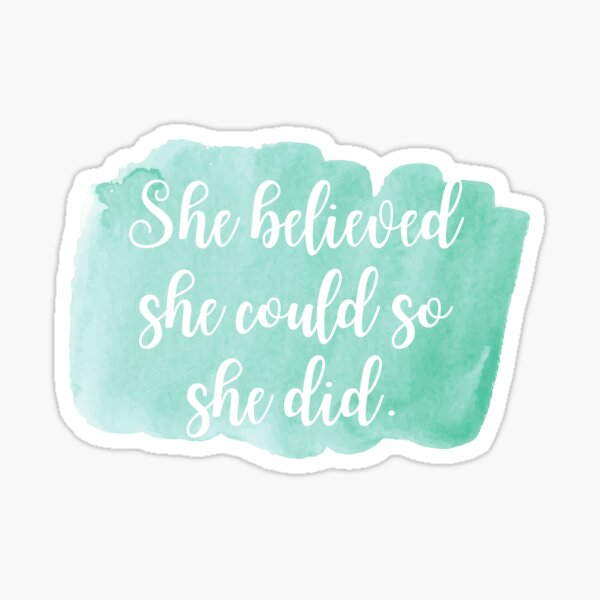 She Believed She Could So She Did Watercolor Sticker By Karolinapaz Redbubble 