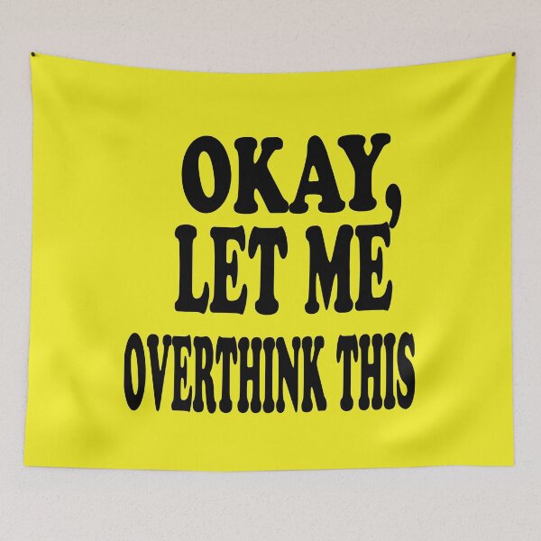 Item preview, OKAY, LET ME OVER THINK THIS designed and sold by AVOGATO KITTY KAT  CAT.