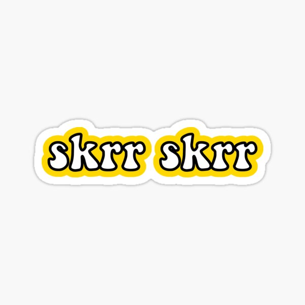 Skrr Skrr Sticker Sticker