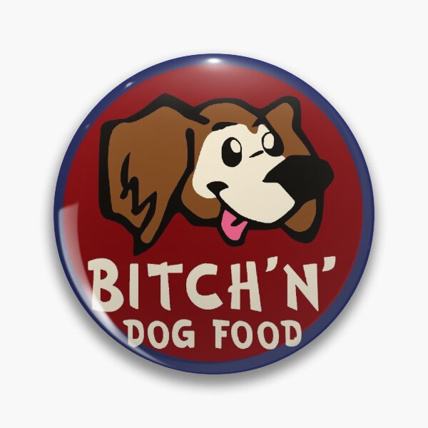 Item preview, Bitch'n' Dog Food designed and sold by Mateo Champlain.