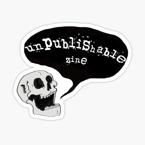 Unpublishable Zine - Skull Sticker