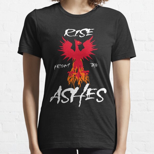 Rise From Your Ashes Gifts Merchandise Redbubble