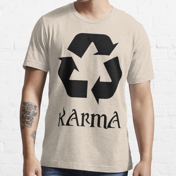 "Karma recycle What Goes Around Comes Around" Tshirt by Pixelchicken Redbubble