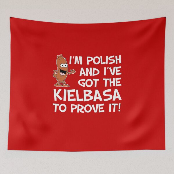 Item preview, I'm Polish And Got The Kielbasa To Prove It designed and sold by jaycartoonist.