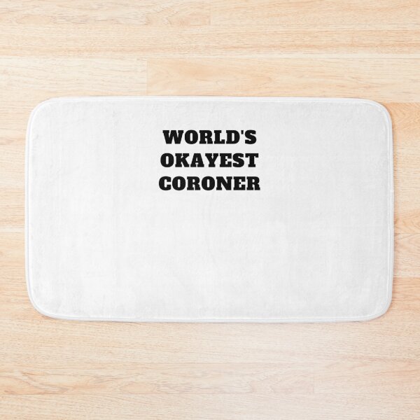 Item preview, Worlds okayest coroner medical examiner designed and sold by Jeangel97.