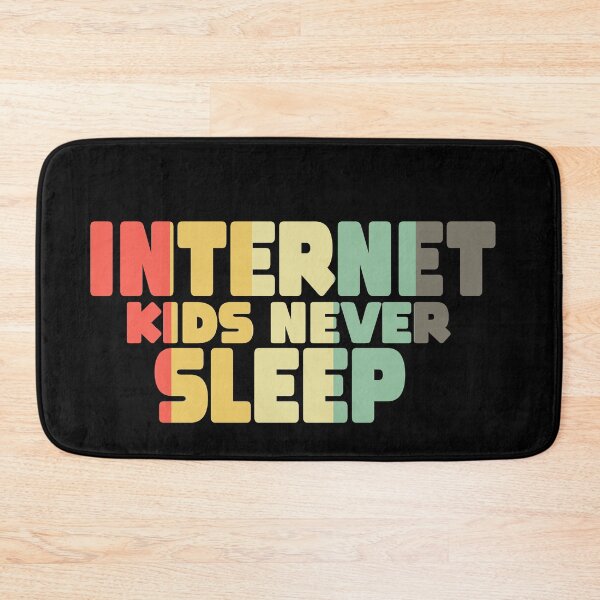 Item preview, Internet Kids Never Sleep Geek Funny Gifts  designed and sold by MillanMarketing.