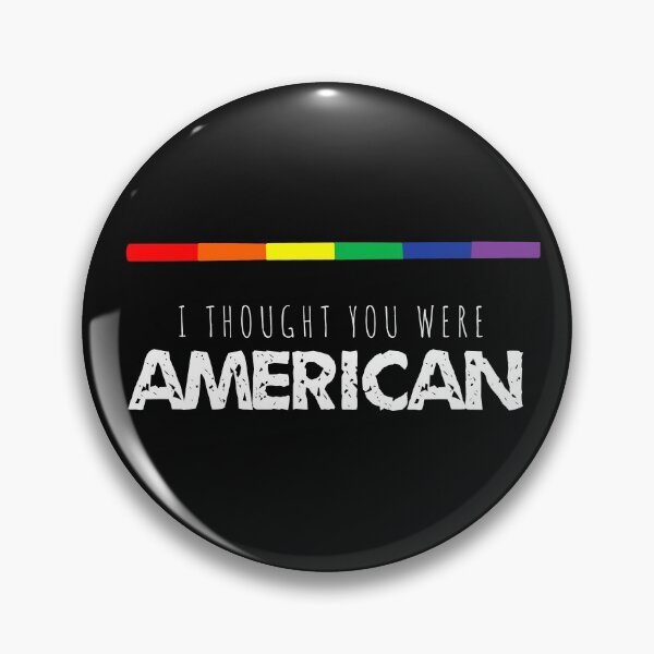 Artikelvorschau, "Ich dachte du wärst Amerikaner" Gay Pride entworfen und verkauft von MillerDesigns.