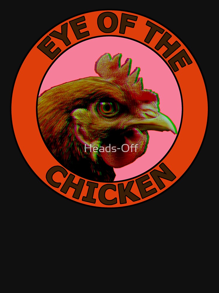 Eye Of The Chicken by Heads-Off