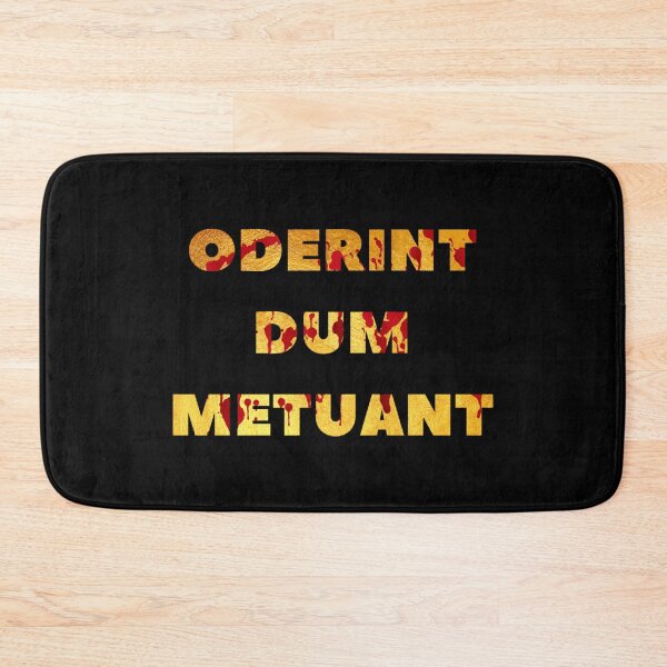 Item preview, Let them hate, so long as they fear. ODERINT DUM METUANT (2) designed and sold by DotorEaon.