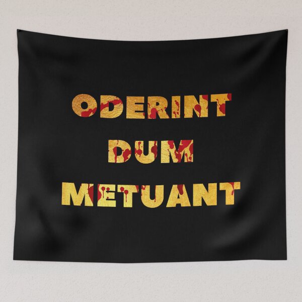 Item preview, Let them hate, so long as they fear. ODERINT DUM METUANT (2) designed and sold by DotorEaon.