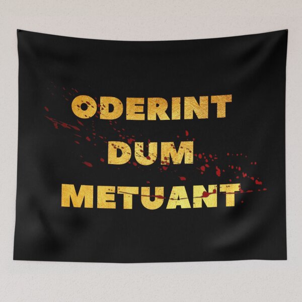 Item preview, Let them hate, so long as they fear. ODERINT DUM METUANT (3) designed and sold by DotorEaon.