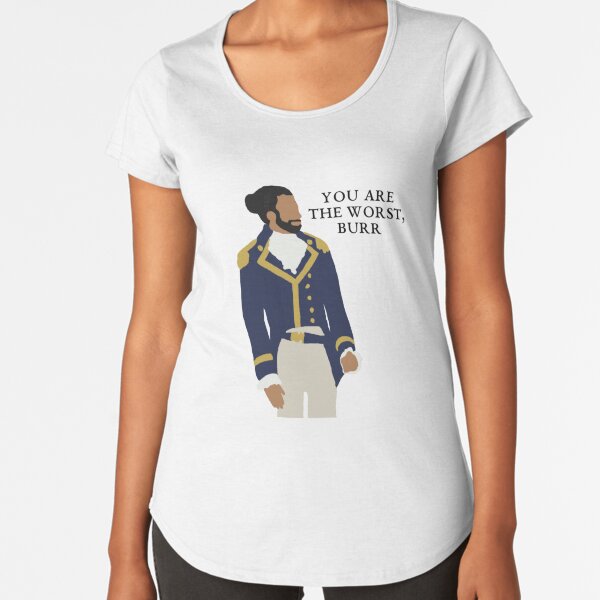 Hamilton you are the worst burr new arrivals