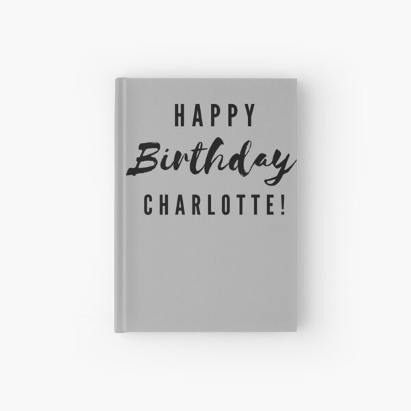 Happy Birthday Charlotte Gifts Merchandise Redbubble