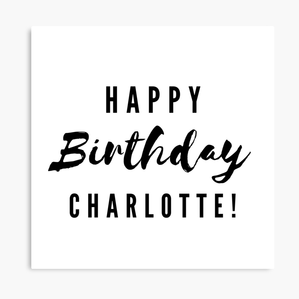 Impression Encadree Joyeux Anniversaire Charlotte Par Creativetext Redbubble