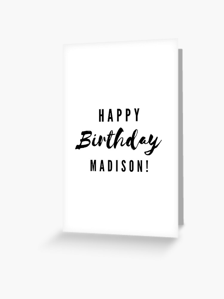 Carte De Vœux Joyeux Anniversaire Madison Par Creativetext Redbubble