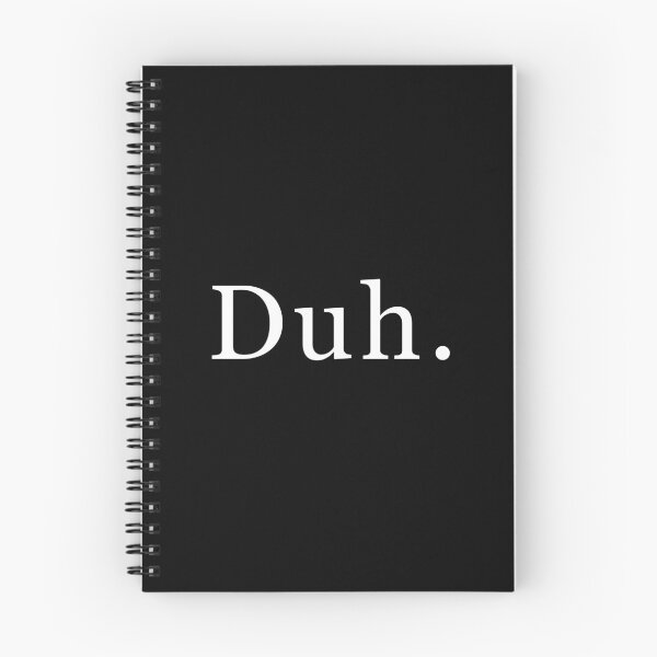Item preview, Duh. designed and sold by siggyspatsky.