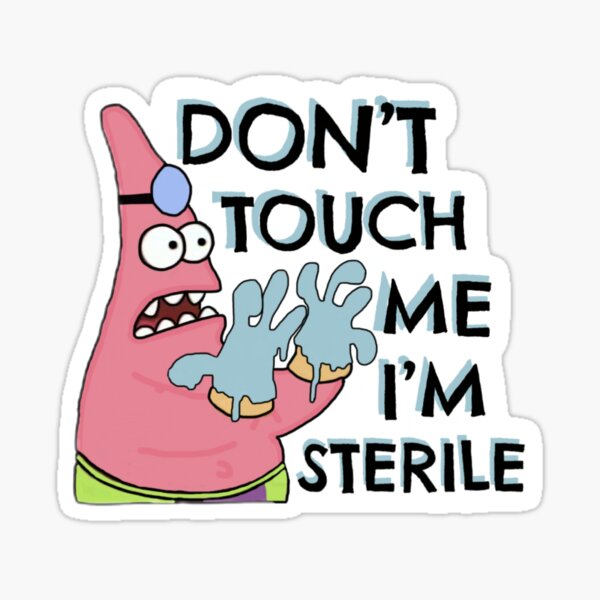 Dont Touch Me Im Sterile Sticker For Sale By Dil Emmas Redbubble