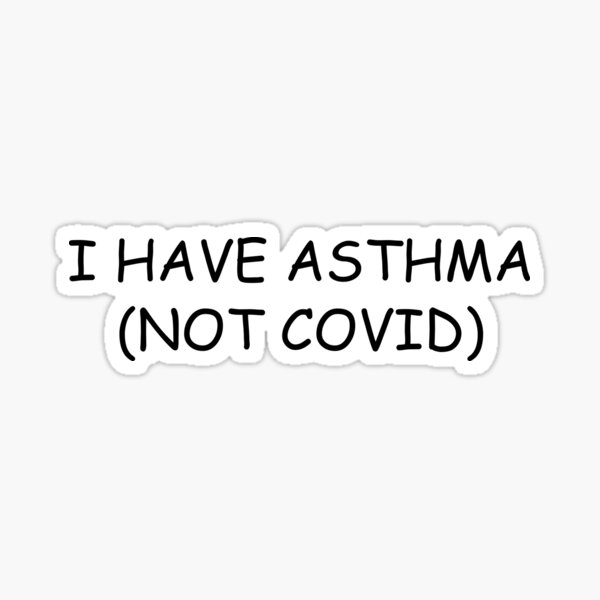 Item preview, I have Asthma not COVID designed and sold by LoveLifeRandom.