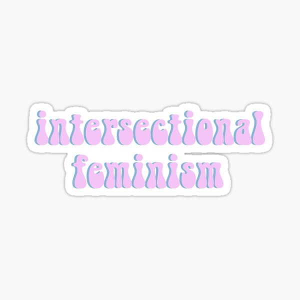 Intersectional Feminism Sticker By Dumclo Redbubble 6452