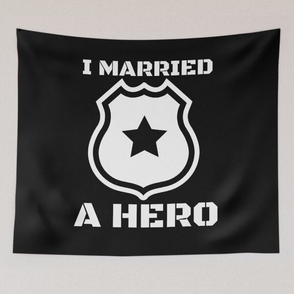 Item preview, I Married a Hero, Police designed and sold by cvt01.