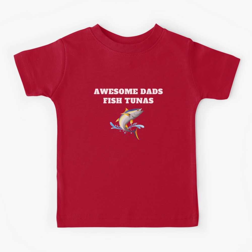 Awesome dads fish tunas fisherman  Kids T-Shirt for Sale by
