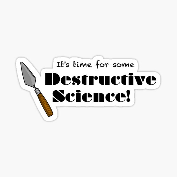 Destructive Science Sticker