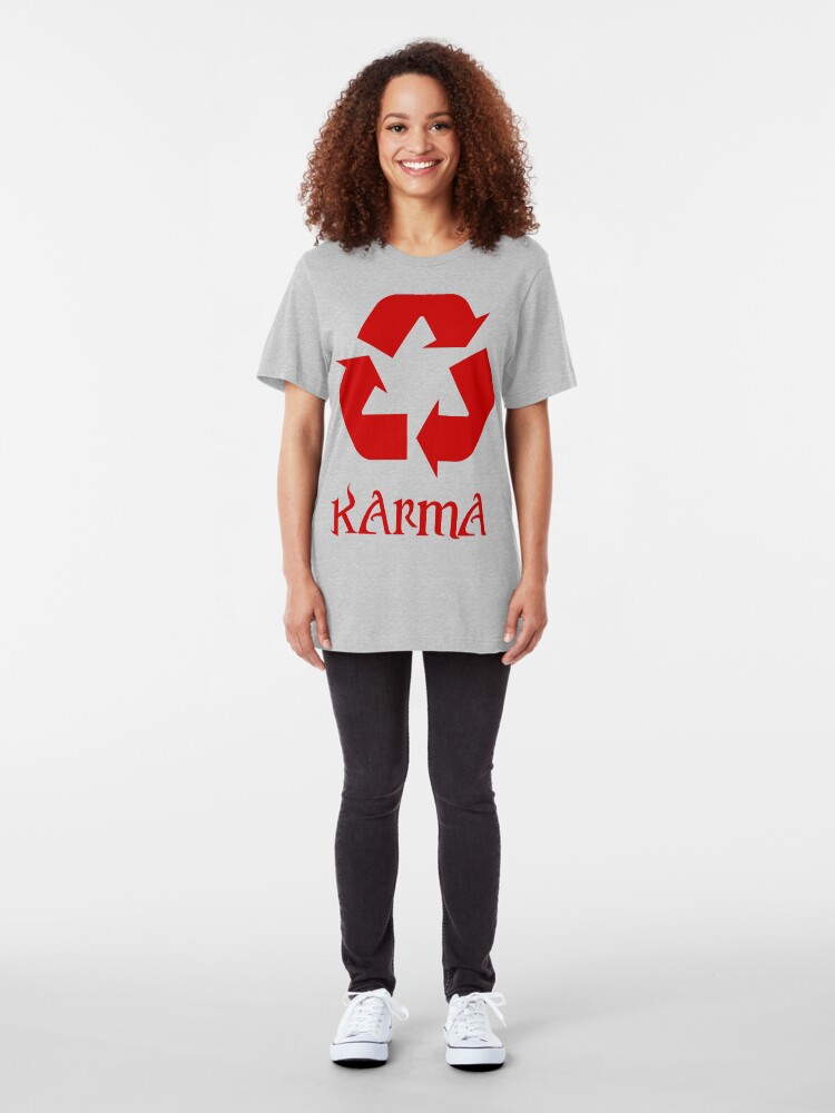 "Karma recycle What Goes Around Comes Around" Tshirt by Pixelchicken Redbubble