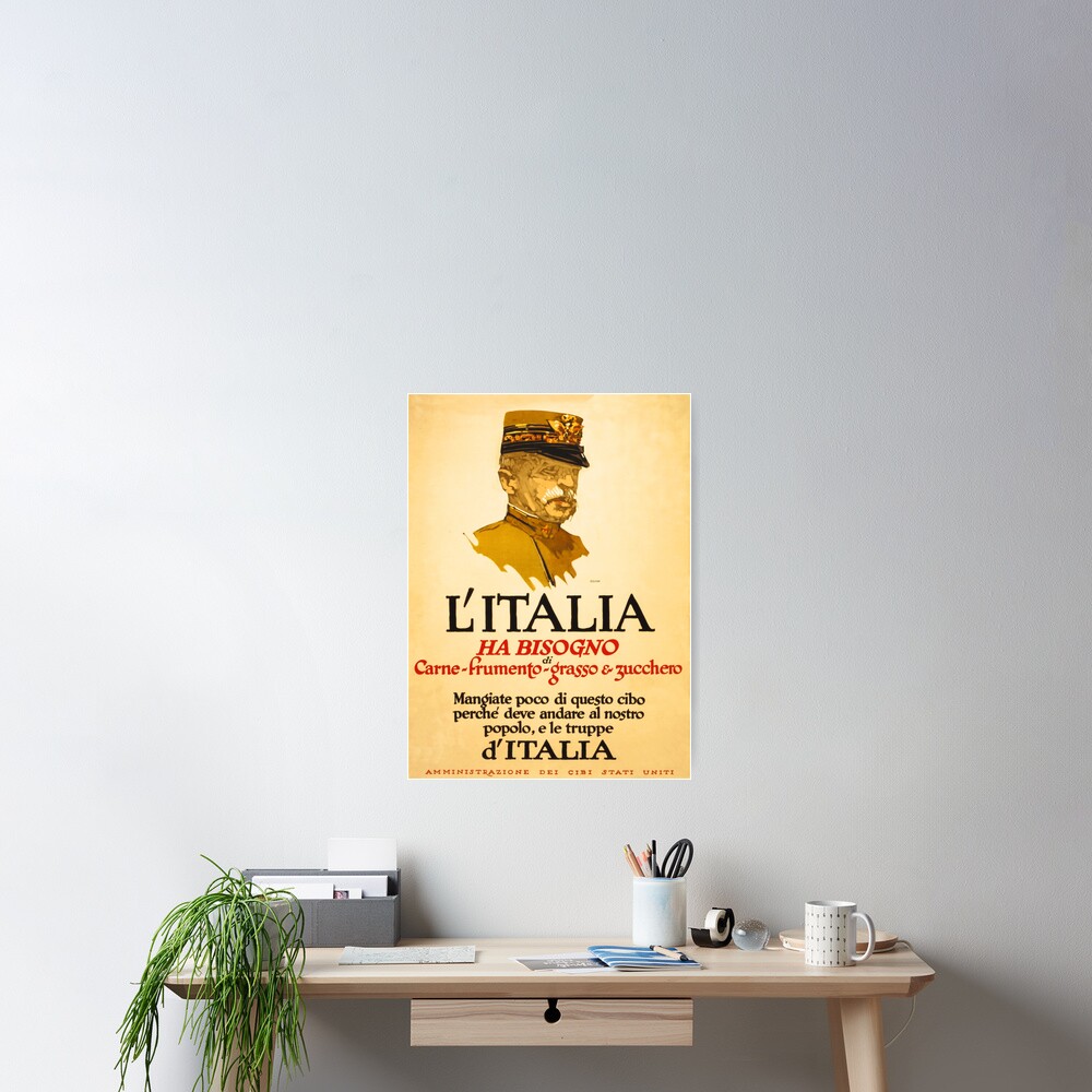 L Italia He Needs Meat Wheat Fat And Sugar World War 1 Propaganda Art Poster By Retroposters Redbubble