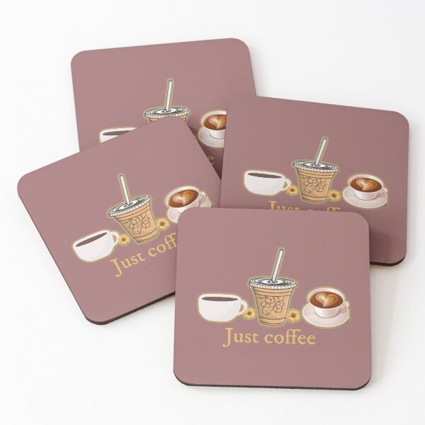Just coffee Coasters (Set of 4)