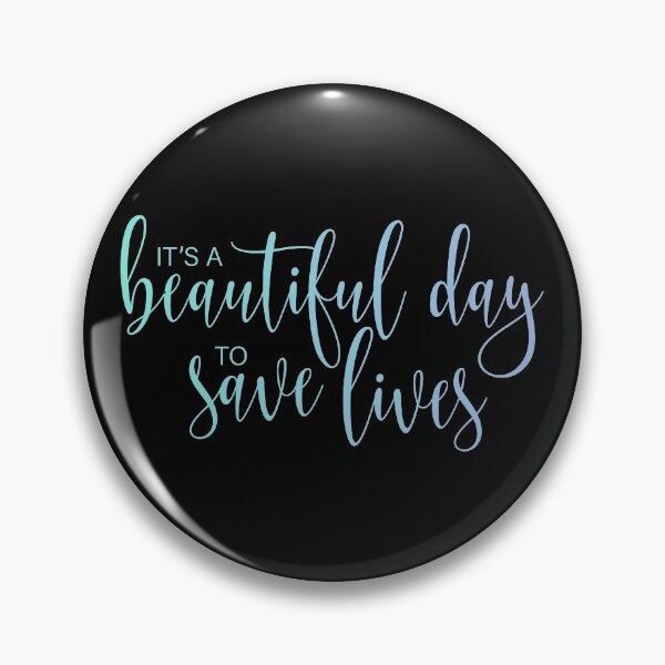 Item preview, It's A Beautiful Day To Save Lives designed and sold by LeCreateCo.
