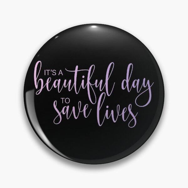 Item preview, It's A Beautiful Day To Save Lives designed and sold by LeCreateCo.
