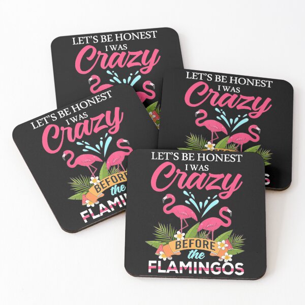 Item preview, Let's Be Honest I Was Crazy Before The Flamingos designed and sold by MarkHudson78.