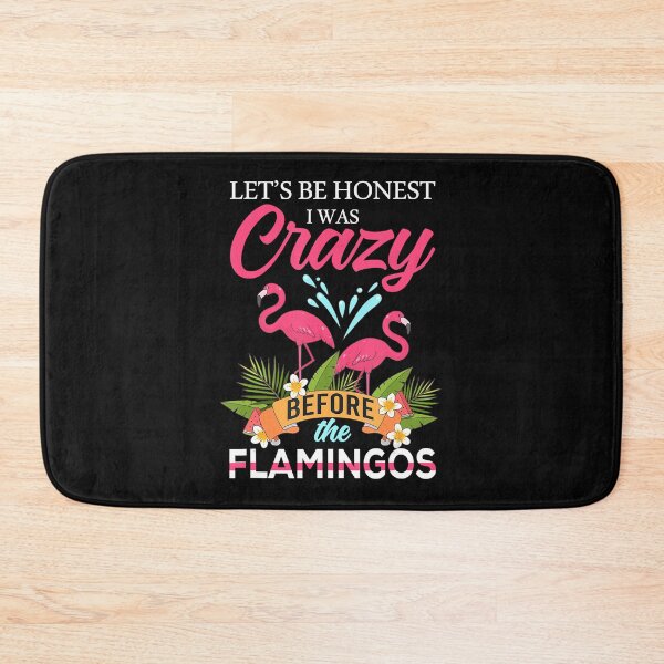 Item preview, Let's Be Honest I Was Crazy Before The Flamingos designed and sold by MarkHudson78.