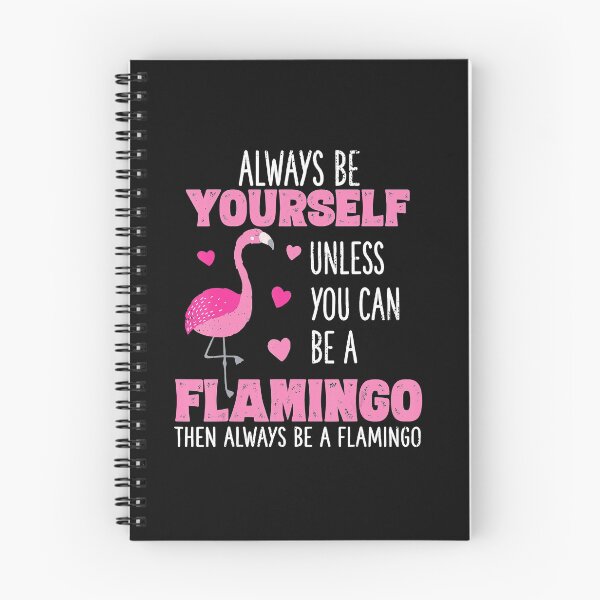 Item preview, Always Be Yourself Unless You Can Be A Flamingo Then Always Be A Flamingo Animal Lover designed and sold by MarkHudson78.