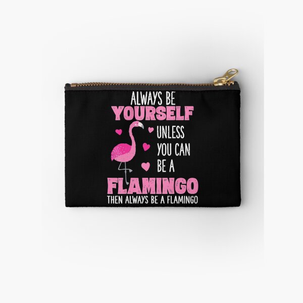 Item preview, Always Be Yourself Unless You Can Be A Flamingo Then Always Be A Flamingo Animal Lover designed and sold by MarkHudson78.