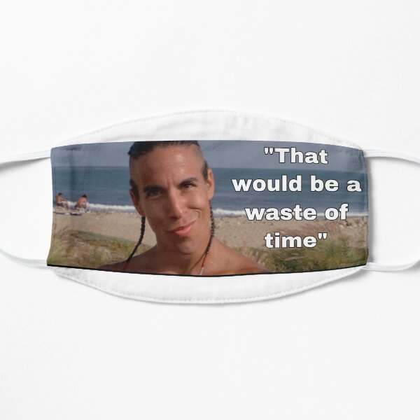 Point Break That would be a total waste of time quote Flat Mask