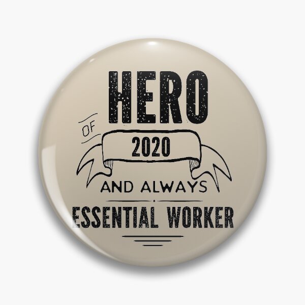Item preview, Hero of 2020 and Always Essential Worker designed and sold by Katey1285.